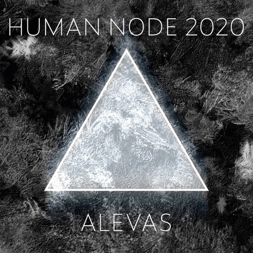 Alevas : Human Node 2020